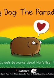 My Dog: The Paradox (Matthew Inman)