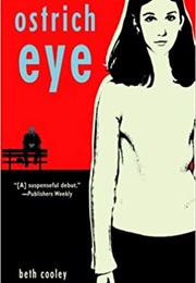 Ostrich Eye (Beth Cooley)