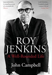 Roy Jenkins: A Well-Rounded Life (John Campbell)