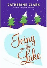 Icing on the Lake (Catherine Clark)