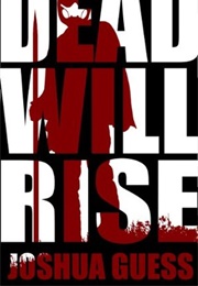 Dead Will Rise (The Fall #2) (Joshua Guess)