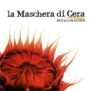 La Maschera Di Cera - Petali Di Fuoco