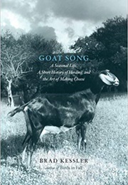 Goat Song: A Seasonal Life (Brad Kessler)