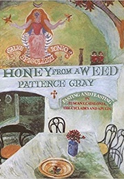 Honey From a Weed (Patience Gray)