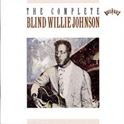 Blind Willie Johnson - The Complete Blind Willie Johnson