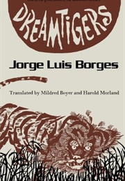 Dreamtigers (Jorge Luis Borges)