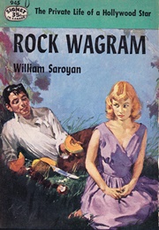Rock Wagram (William Saroyan)