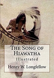 The Song of Hiawatha (Henry Wadsworth Longfellow)