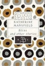 Bliss and Other Stories (Katherine Mansfield)