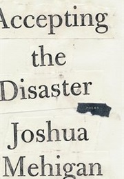 Accepting the Disaster (Joshua Mehigan)