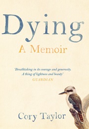 Dying : A Memoir (Cory Taylor)