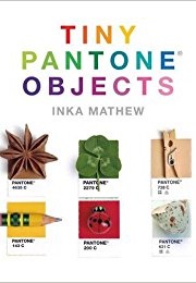 Tiny Pantone Objects (Inka Mathew)