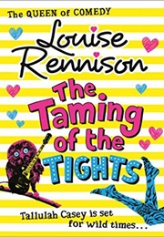 The Taming of the Tights (Louise Rennison)