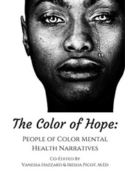 The Color of Hope: People of Color Mental Health Narratives (Vanessa Hazzard (Editor))