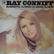 Ray Conniff - His Orchestra, His Chorus, His Singers, His Sound