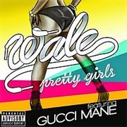 Pretty Girls - Wale Ft. Gucci Mane