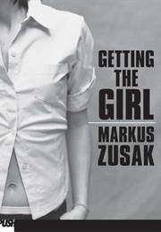 Getting the Girl (Markus Zusak)