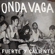 Onda Vaga - Fuerte Y Caliente