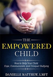 The Empowered Child (Danielle Matthew)