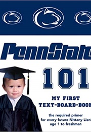 Penn State University 101 (My First Text-Board-Book) (Brad M. Epstein)