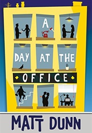 A Day at the Office (Matt Dunn)