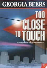 Too Close to Touch