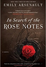 In Search of the Rose Notes (Emily Arsenault)