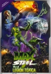 Max Steel vs. the Toxic Legion (2010)