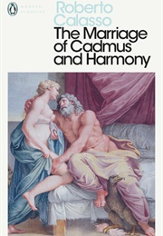 The Marriage of Cadmus and Harmony (Roberto Calasso)