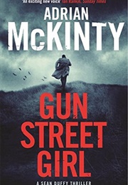 Gun Street Girl (Adrian McKinty)