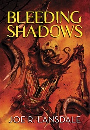 Bleeding Shadows (Joe R. Lansdale)