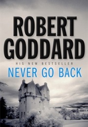 Never Go Back (Robert Goddard)
