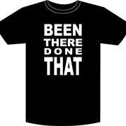 Been There, Done That