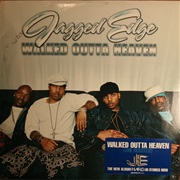 Walked Outta Heaven - Jagged Edge