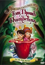 The Adventures of Tom Thumb and Thumbelina