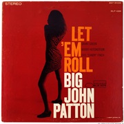Big John Patton - Let &#39;em Roll