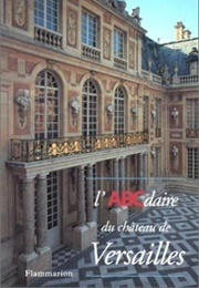 L'abcdaire Du Château De Versailles (Flammarion)