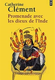 Promenade Avec Les Dieux De L'inde (Catherine Clément)