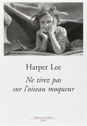Ne Tirez Pas Sur L'oiseau Moqueur (Harper Lee)
