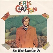 Eric Clapton - See What Love Can Do