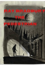 The Pedestrian (Ray Bradbury)
