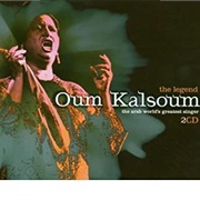 Oum Kalsoum – the Legend: The Arab World's Greatest Singer