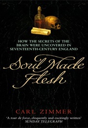 Soul Made Flesh (Carl Zimmer)