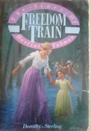 Freedom Train : The Story of Harriet Tubman (Dorothy Sterling)