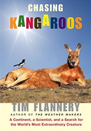 Chasing Kangaroos: A Continent, a Scientist, and a Search for the World's Most Extraordinary Creatur