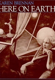 Here on Earth (Karen Brennan)