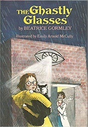 The Ghastly Glasses (Beatrice Gormley)