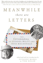 Meanwhile There Are Letters (Eudora Welty & Ross MacDonald)
