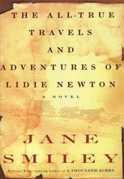 The All-True Travels and Adventures of Lidie Newton (Jane Smiley)