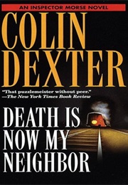 Death Is Now My Neighbor (Colin Dexter)